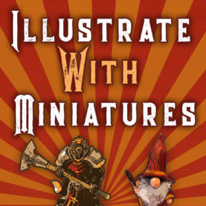 Illustrate With Miniatures