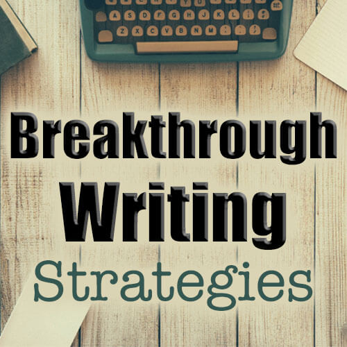 Breakthrough Writing Strategies